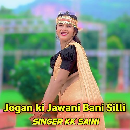 Jogan Ki Jawani Bani Silli