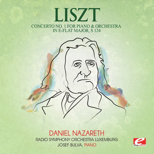 Liszt: Concerto No. 1 for Piano and Orchestra in E-Flat Major, S. 124 (Digitally Remastered)