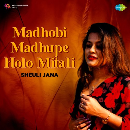 Madhobi Madhupe Holo Mitali - Sheuli Jana