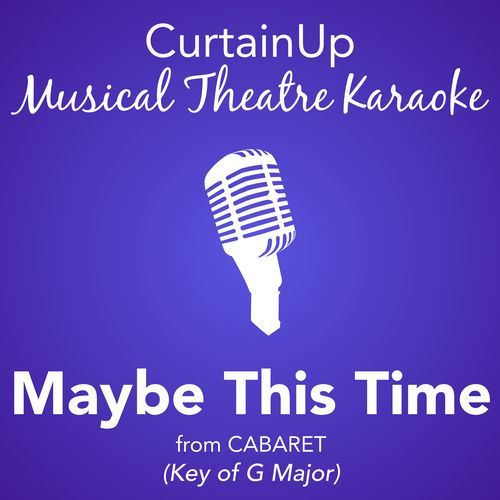 Maybe This Time (from Cabaret) (Karaoke Instrumental)
