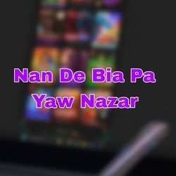 Nan De Bia Pa Yaw Nazar-XRFSfxh9Ymc