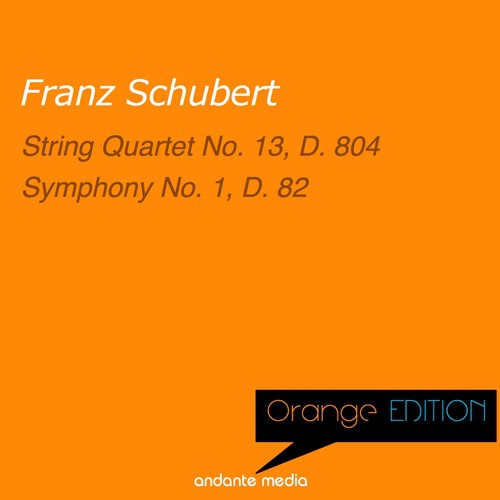 Orange Edition - Schubert: String Quartet No. 13, D. 804 & Symphony No. 1, D. 82