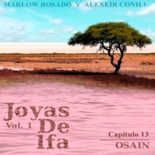 Osain: Joyas de Ifa, Vol. 1 Capitulo 13 (feat. Marlow Rosado)_poster_image