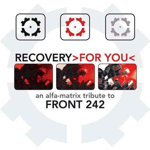 Recovery >For You< - An Alfa Matrix Tribute to Front 242