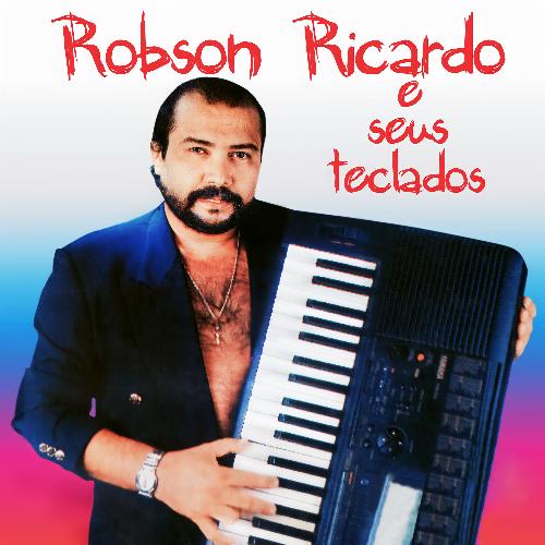 Robson Ricardo e Seus Teclados