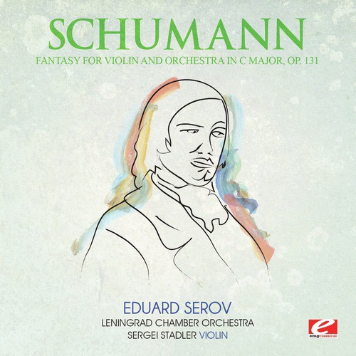 Schumann: Fantasy for Violin and Orchestra in C Major, Op. 131 (Digitally Remastered)