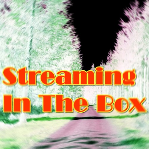 Streaming In The Box