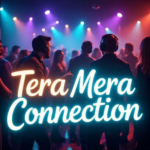 Tera Mera Connection