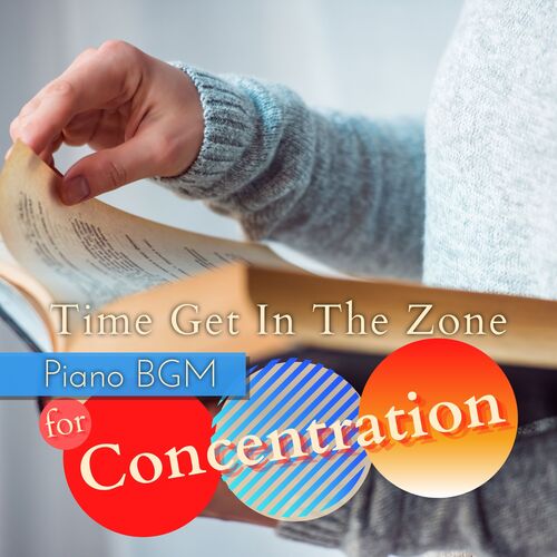 Time Get In The Zone - Piano BGM For Concentration_poster_image