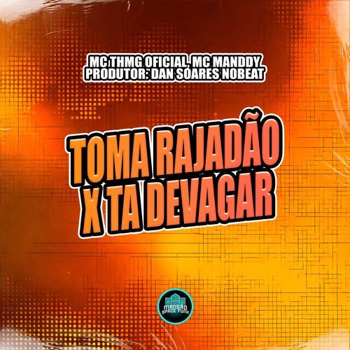 Toma Rajadão X Ta Devagar_poster_image