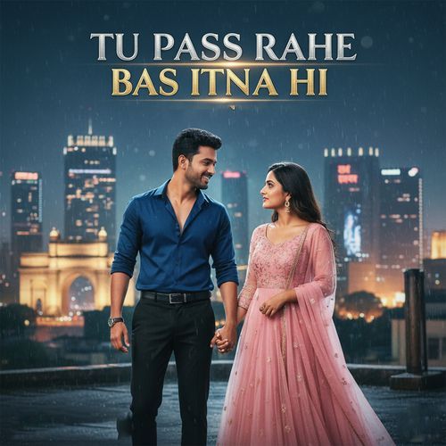 Tu Pass Rahe Bas Itna Hi