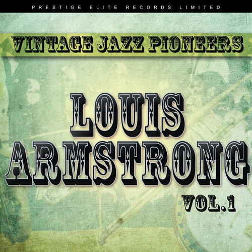 Vintage Jazz Pioneers - Louis Armstrong, Vol 1