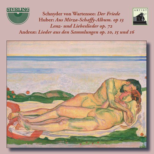 Wartensee: Der Friede - Huber: Aus Mirza-Schaffy-Album - Andreæ: Lieder Aus Den Sammlungen