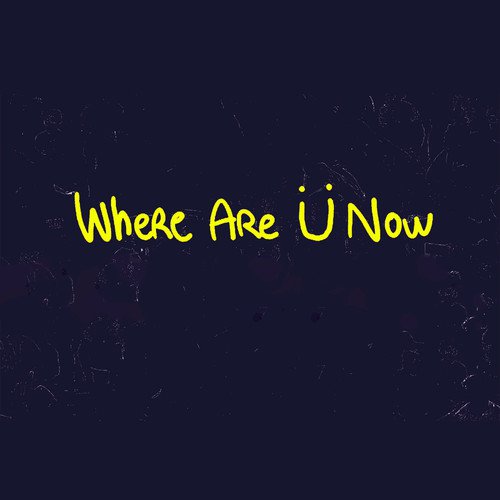 Where Are You Now (Originally Performed by Skrillex and Diplo feat. Justin Bieber)