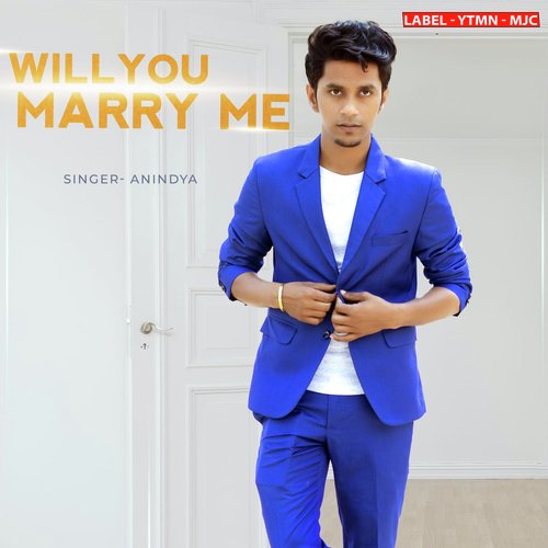 WILL YOU MARRY ME