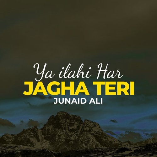 Ya ilahi Har Jagha Teri