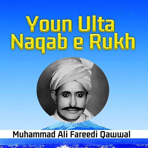 Youn Ulta Naqab e Rukh