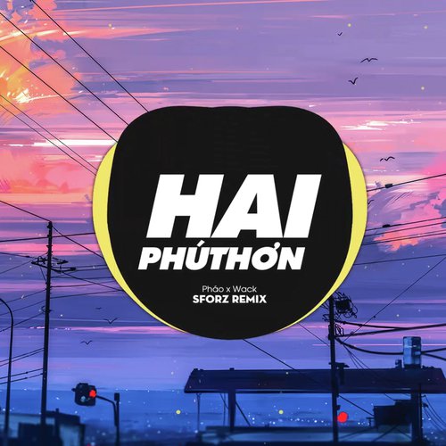 2 Phút Hơn (Sforz Remix)_poster_image