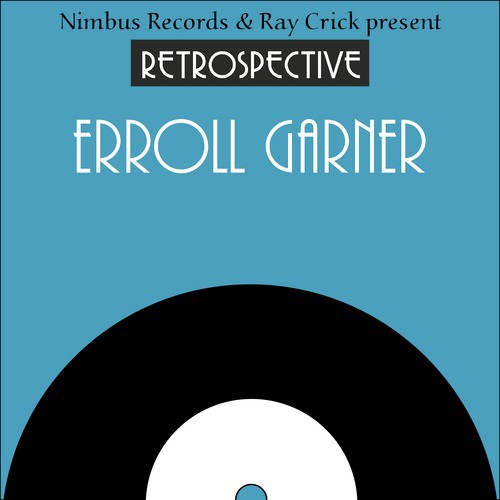 A Retrospective Erroll Garner
