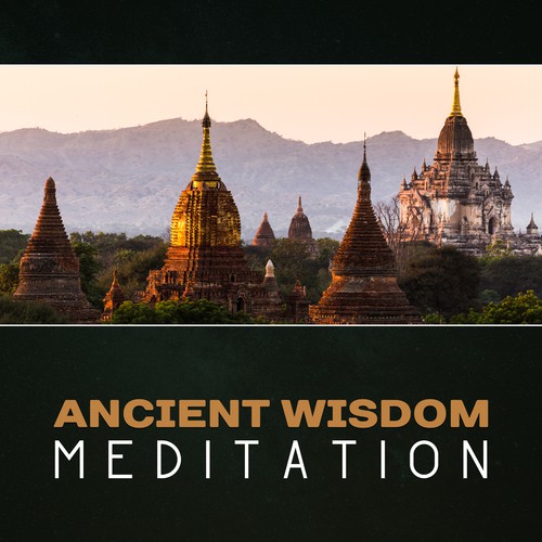 Ancient Wisdom Meditation – Soothing New Age Music, Mindfulness Zen, Spiritual Awakening, Deep Relaxation, Calming Music for Yoga, Cleanse of Negative Energy