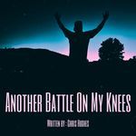 Another Battle On My Knees