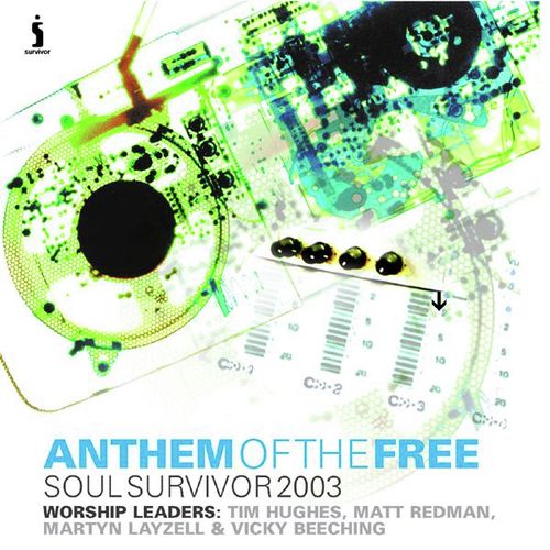 Anthem of the Free: Soul Survivor Live 2003