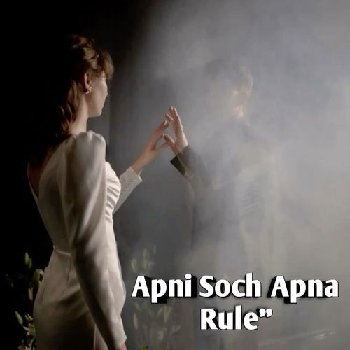 Apni Soch Apna Rule”