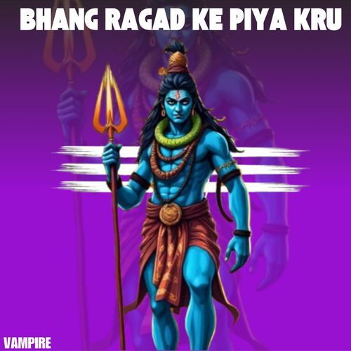 Bhang Ragad Ke Piya Kru