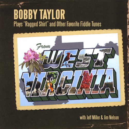 Bobby Taylor Plays "Ragged Shirt" and Other Favorite Fiddle Tunes From West Virginia