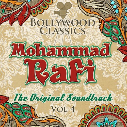 Bollywood Classics - Mohammad Rafi, Vol. 4 (The Original Soundtrack)