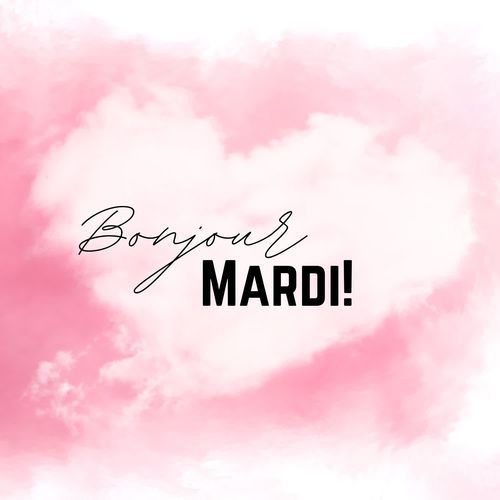 Bonjour Mardi