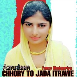 CHHORY TO JADA ITRAWE (Hindi)-PVozekZlbQE