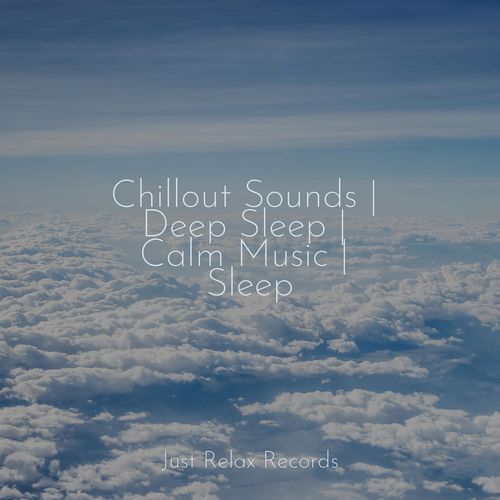 Chillout Sounds | Deep Sleep | Calm Music | Sleep_poster_image