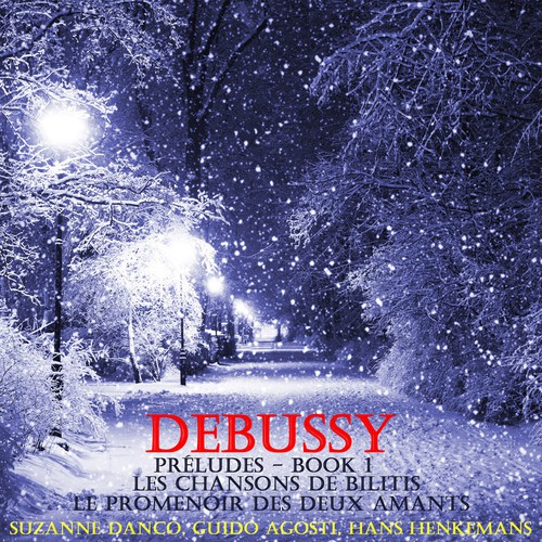 Debussy: Les chansons de Bilitis, Le Promenoir des deux amants, Préludes - Book 1