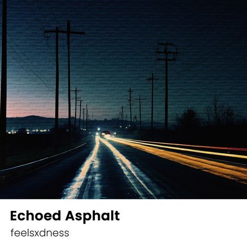 Echoed Asphalt