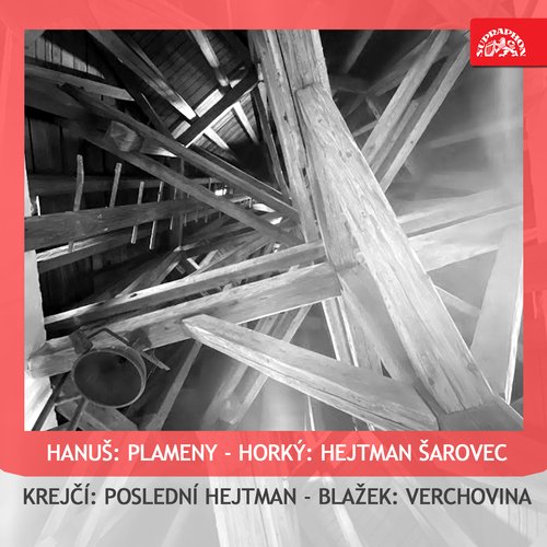 Hanuš: Plameny - Horký: Hejtman Šarovec - Krejčí: Poslední hejtman - Blažek: Verchovina