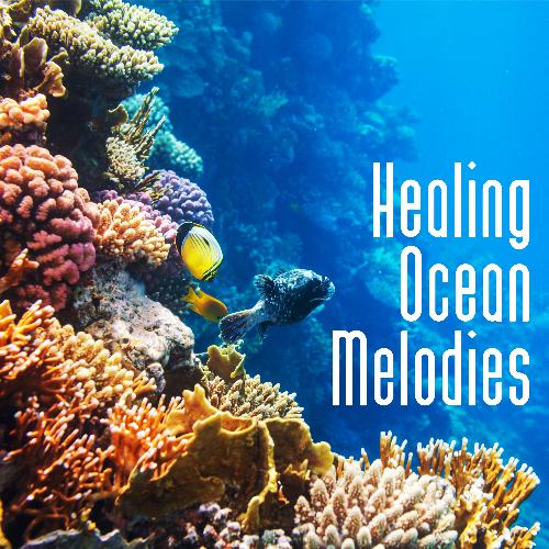 Healing Ocean Melodies – New Age Soothing Sounds for Sleep, Relaxation, Meditation or Study