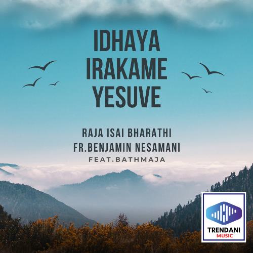 Idhaya Irakame Yesuve