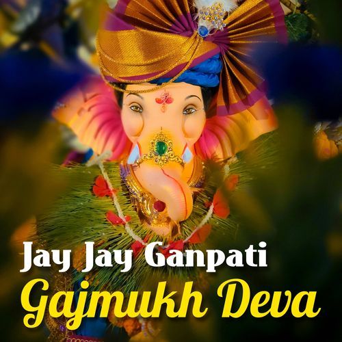 Jay Jay Ganpati Gajmukh Deva