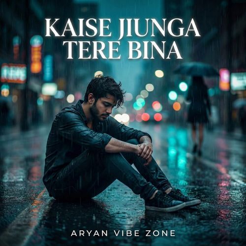 Kaise Jiunga Tere Bina