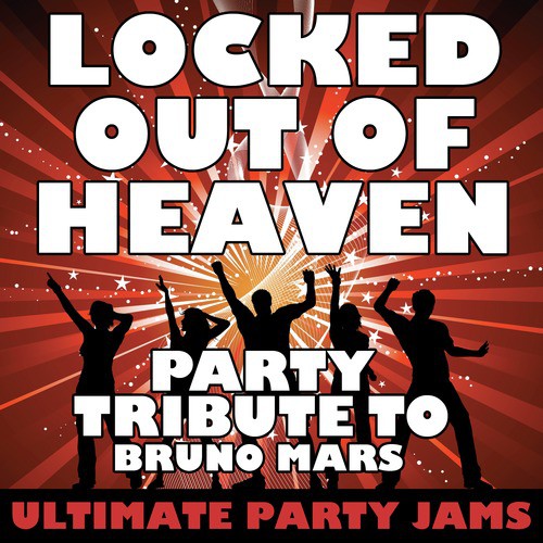 Locked Out of Heaven (Party Tribute to Bruno Mars)