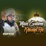 Main Gulame Khwaja hu artwork