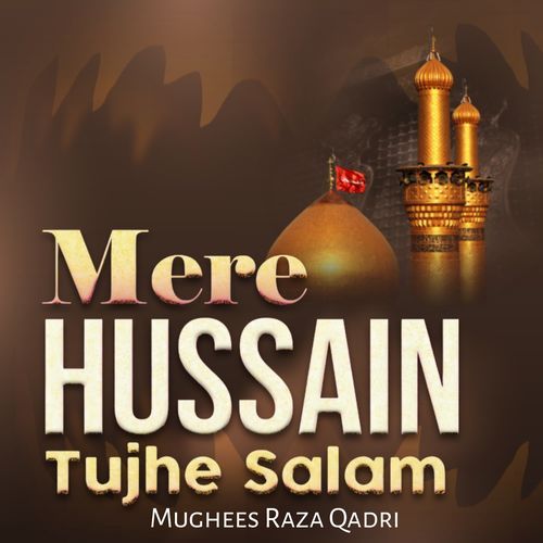 Mere Hussain Tujhe Salam