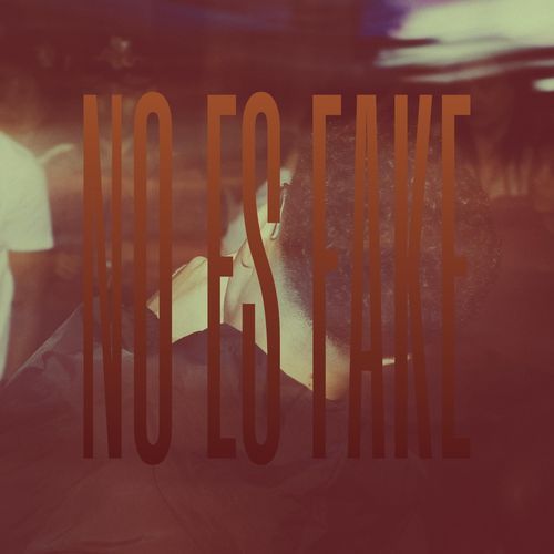 NO ES FAKE (Sencillo)