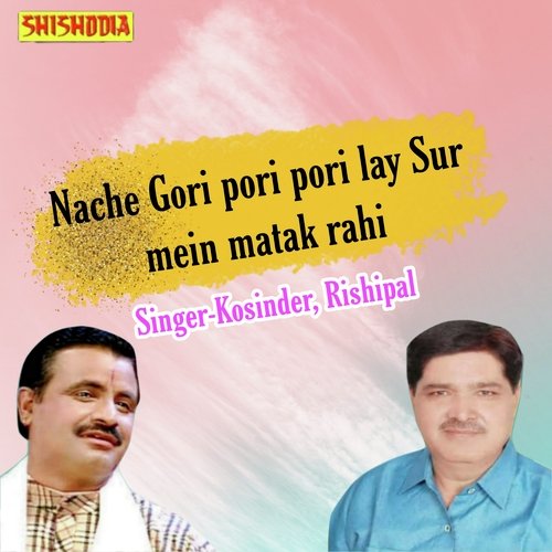 Nache gori pori pori lay sur mein matak rahi
