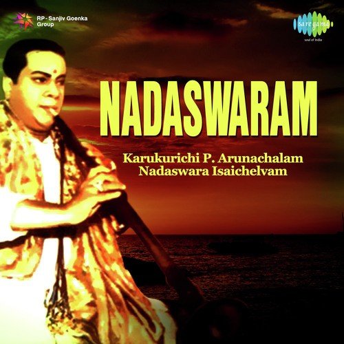 Nadaswaram - Karukurichi P. Arunachalam and Nadaswara Isaichelvam