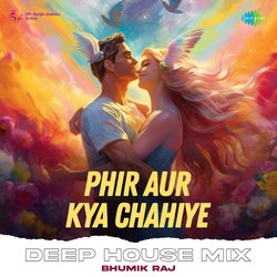 Phir Aur Kya Chahiye Deep House Mix-FSI4eUYFRwI