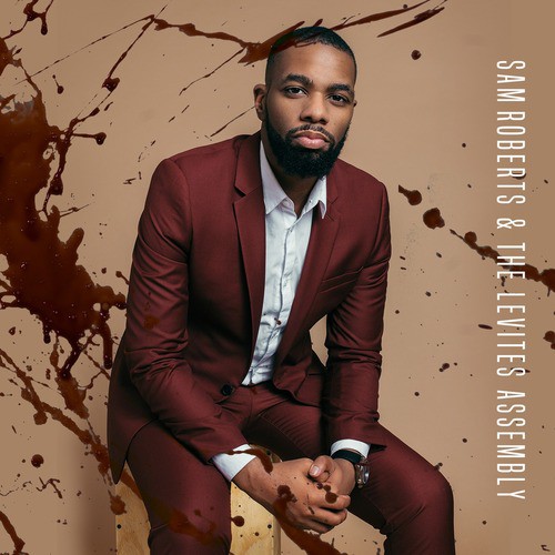 Sam Roberts & the Levites Assembly