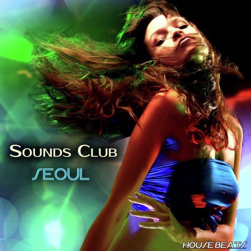 Sounds Club "Seoul" (House Beats)