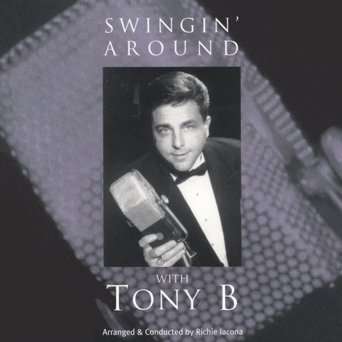Swingin' Around with Tony B